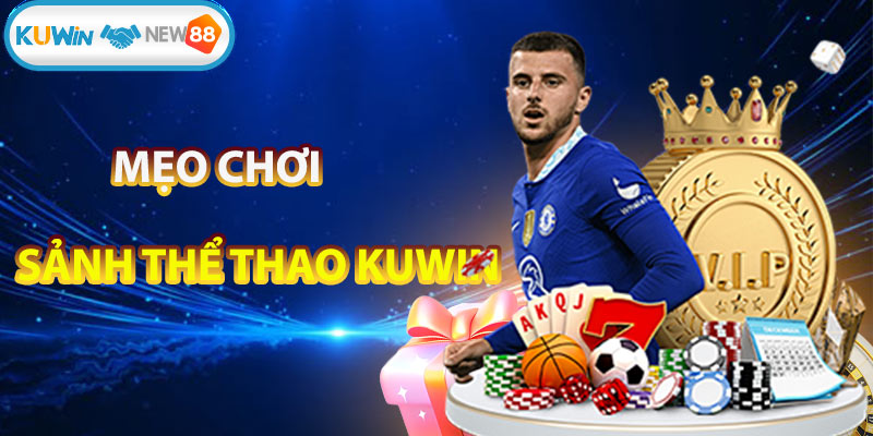 Mẹo tham gia chơi tại sảnh thể thao Kuwin